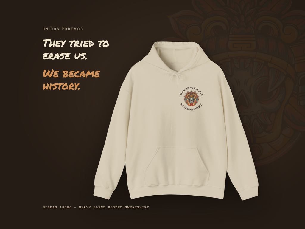 Mexican American Hoodie, They Tried to Erase Us Legacy Pullover | Chicano History Sweatshirt | Raíces Memoria Orgullo Gift