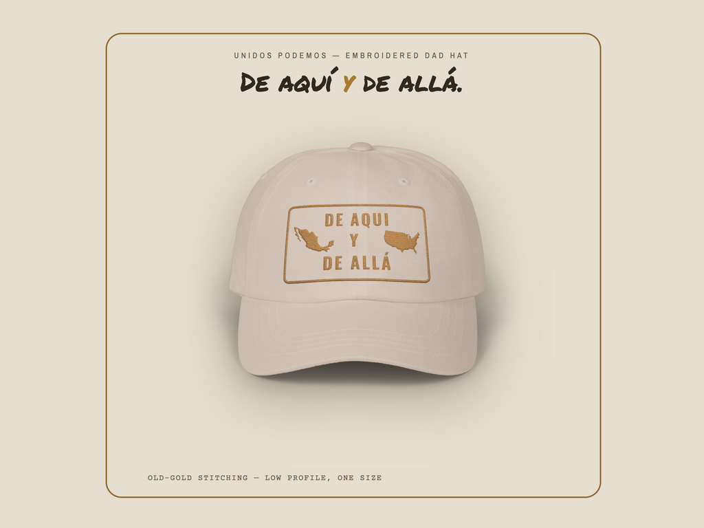 Mexican American Dad Hat, De Aquí y De Allá Embroidered Cap | Old Gold Stitching | Bicultural Pride Adjustable Hat Gift