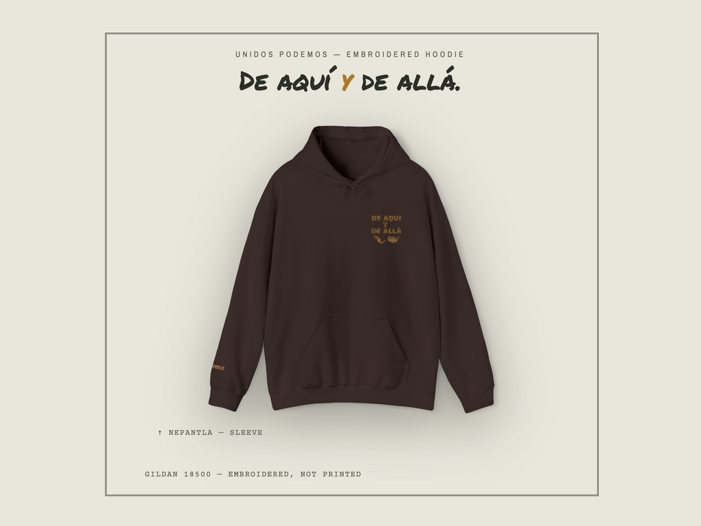 De Aquí y De Allá Embroidered Hoodie | Mexican American Hoodie | Nepantla Cultural Sweatshirt